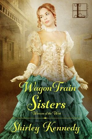 [Women of the West 02] • Wagon Train Sisters